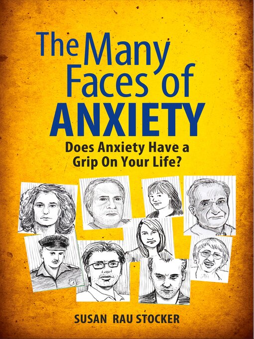 Title details for The Many Faces of Anxiety by Susan Rau Stocker - Available
